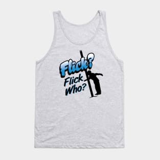 Flick Who? Tank Top